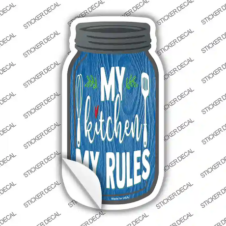 My Kitchen My Rules Whisk Novelty Mason Jar Sticker Decal Small