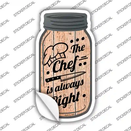 Chef Always Right Novelty Mason Jar Sticker Decal Small