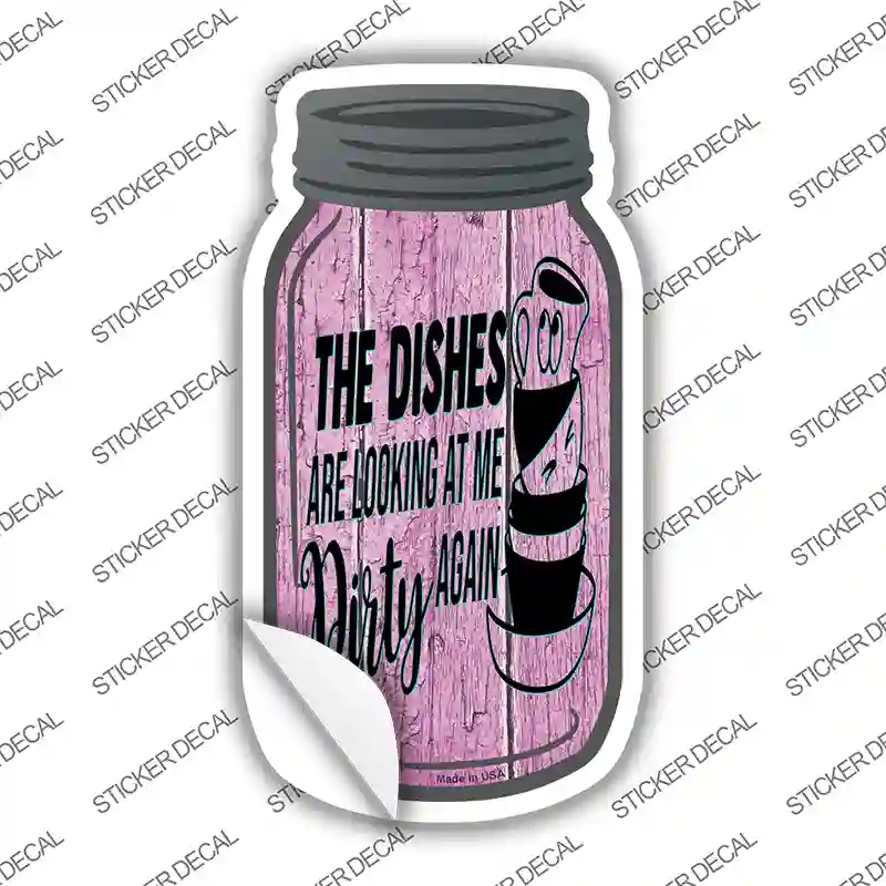 Dishes Looking Dirty Pink Novelty Mason Jar Sticker Decal Small