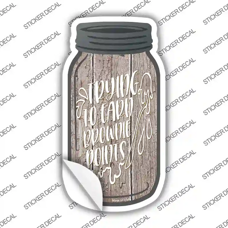 Earn Brownie Points Novelty Mason Jar Sticker Decal Small