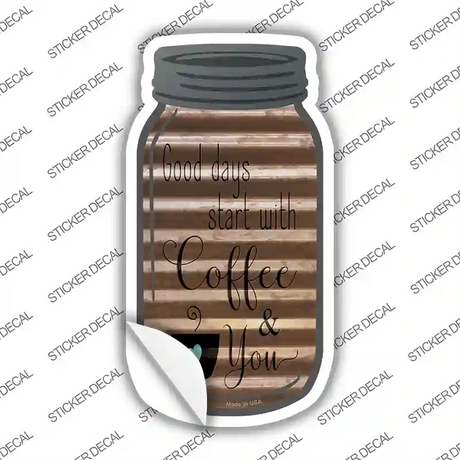 Coffee And You Corrugated Novelty Mason Jar Sticker Decal Small