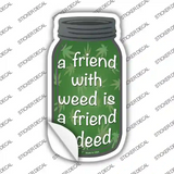 Friend With Weed Novelty Mason Jar Sticker Decal Small