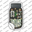 Its 420 Somewhere Novelty Mason Jar Sticker Decal Small