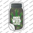 Smoke Weed Everyday Novelty Mason Jar Sticker Decal Small