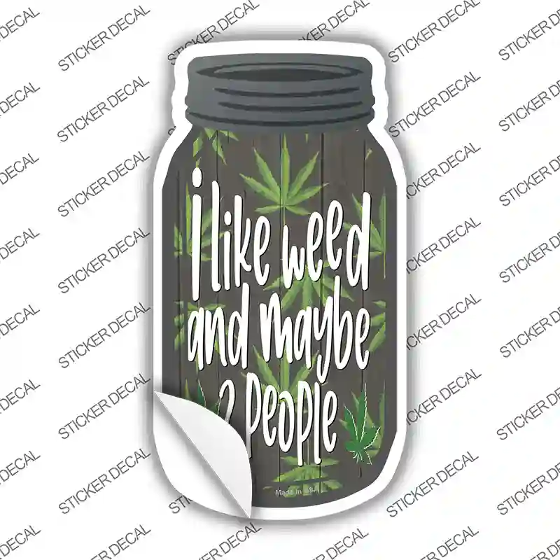 I Like Weed Novelty Mason Jar Sticker Decal Small