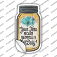 Your Turn Off Duty Novelty Mason Jar Sticker Decal Small