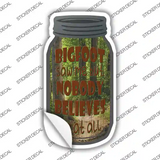 Nobody Believe Him Novelty Mason Jar Sticker Decal Small