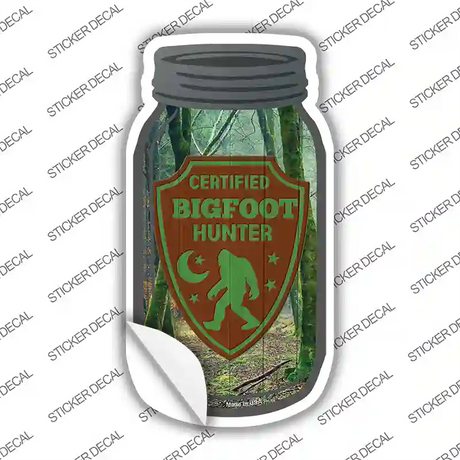 Certified Bigfoot Hunter Novelty Mason Jar Sticker Decal Small