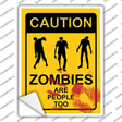 Zombies Are People Too Novelty Rectangle Sticker Decal Small