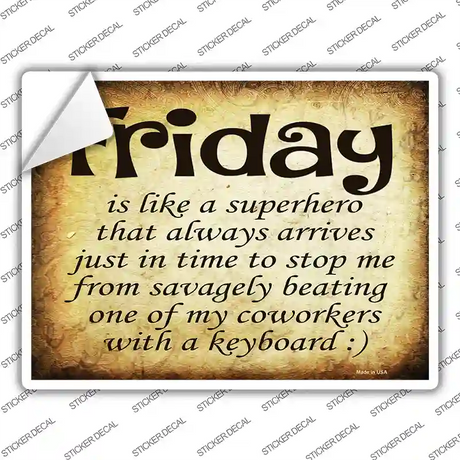 Friday Is Like Super Hero Novelty Rectangle Sticker Decal