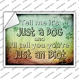 Just A Dog Novelty Rectangle Sticker Decal Small