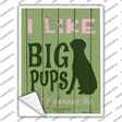 I Like Big Pups Green Novelty Rectangle Sticker Decal Small