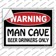 Man Cave Beer Drinkers Only Novelty Rectangle Sticker Decal Small