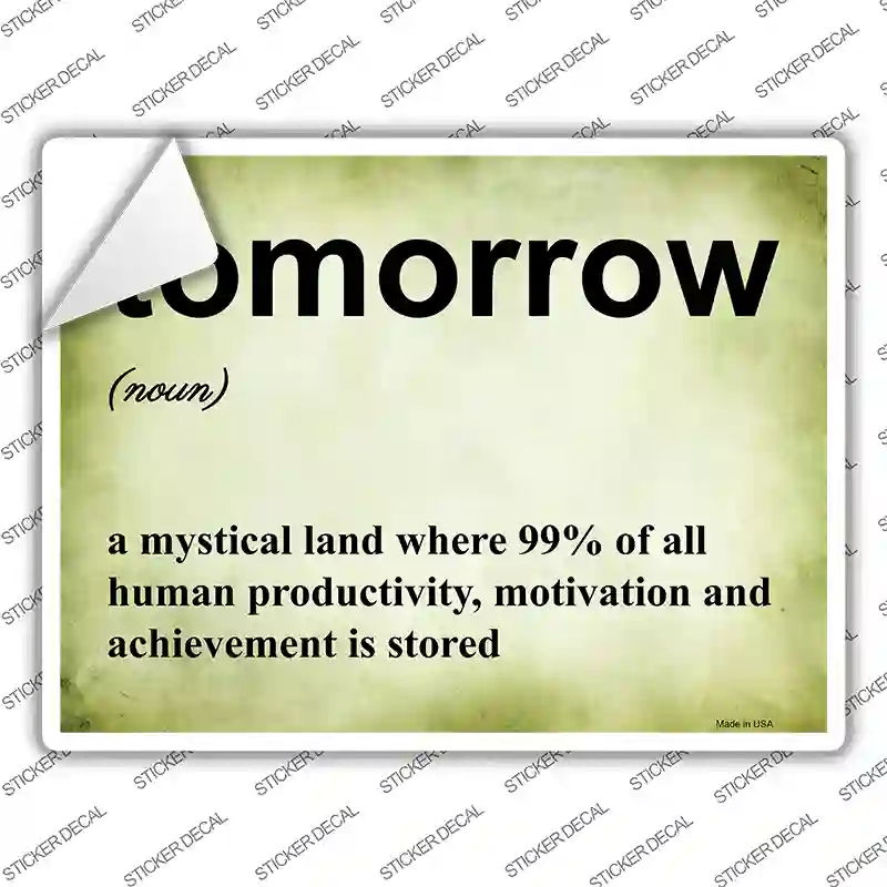 Tomorrow Novelty Rectangle Sticker Decal
