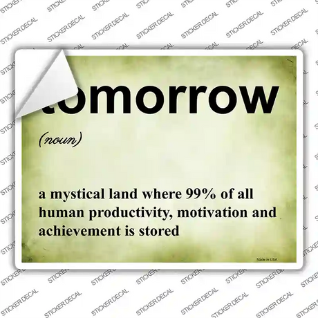 Tomorrow Novelty Rectangle Sticker Decal