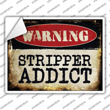 Stripper Addict Novelty Rectangle Sticker Decal Small