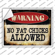 No Fat Chicks Allowed Novelty Rectangle Sticker Decal Small