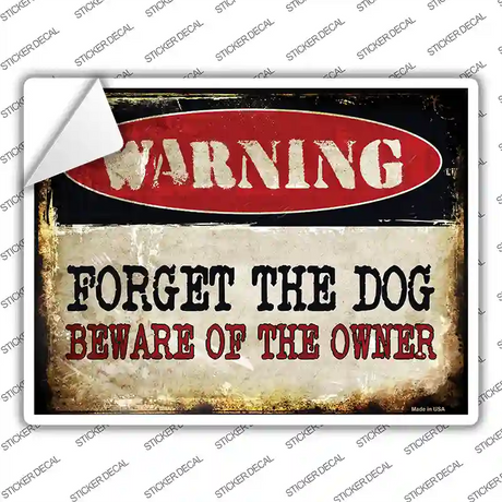 Forget The Dog Novelty Rectangle Sticker Decal Small