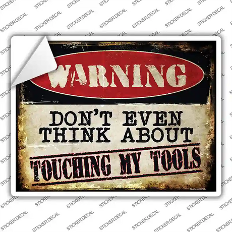 Touching My Tools Novelty Rectangle Sticker Decal Small