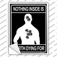 Nothing Inside Worth Dying Novelty Rectangle Sticker Decal Small