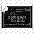 If You Heard The Shot You Werent The Target Novelty Rectangle Sticker Decal Small