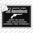 We Have The 2nd Amendment Just In Case Novelty Rectangle Sticker Decal Small