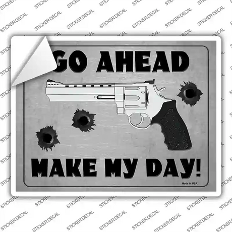 Go Ahead Make My Day Novelty Rectangle Sticker Decal Small