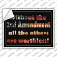 Without 2nd Amendment All Others Are Worthless Novelty Rectangle Sticker Decal Small