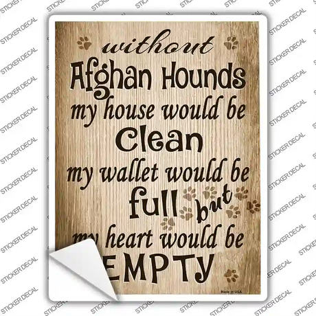 Without Afghan Hounds My House Would Be Clean Novelty Rectangle Sticker Decal Small