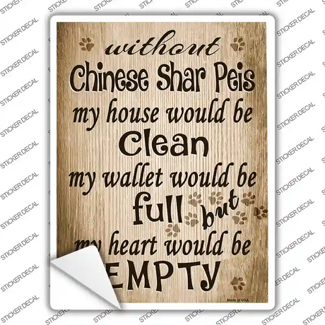 Without Chinese Shar Peis My House Would Be Clean Novelty Rectangle Sticker Decal Small