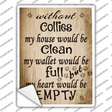 Without Collies My House Would Be Clean Novelty Rectangle Sticker Decal Small