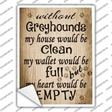 Without Greyhounds My House Would Be Clean Novelty Rectangle Sticker Decal Small