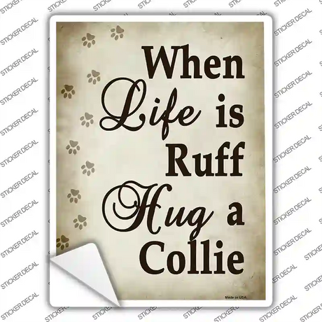 Hug A Collie Novelty Rectangle Sticker Decal Small