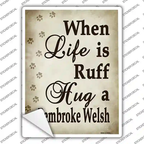 Hug A Pembroke Welsh Novelty Rectangle Sticker Decal Small