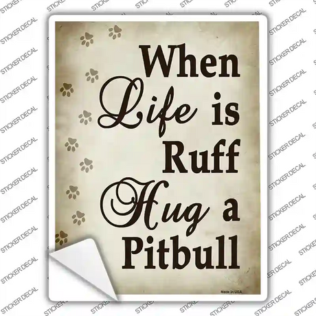 Hug A Pitbull Novelty Rectangle Sticker Decal Small