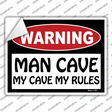 Man Cave My Cave My Rules Novelty Rectangle Sticker Decal Small