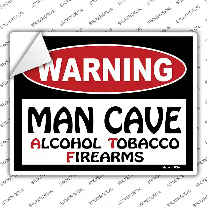 Man Cave Alcohol Tobacco Firearms Novelty Rectangle Sticker Decal Small