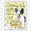 Not A Home Without A French Bulldog Novelty Rectangle Sticker Decal Small