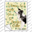 Not A Home Without A Border Collie Novelty Rectangle Sticker Decal Small