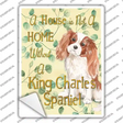 Not A Home Without A King Charles Novelty Rectangle Sticker Decal Small