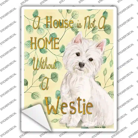 Not A Home Without A Westie Novelty Rectangle Sticker Decal Small