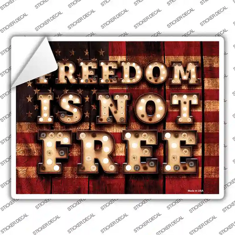 Freedom Is Not Free Novelty Rectangular Sticker Decal Small