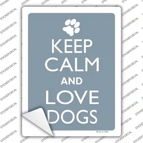Keep Calm And Love Dogs Novelty Rectangle Sticker Decal
