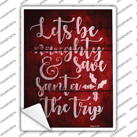 Lets Be Naughty Novelty Rectangle Sticker Decal Small