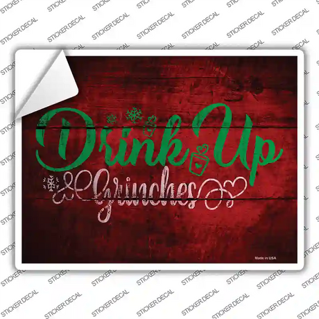 Drink Up Grinches Novelty Rectangle Sticker Decal Small