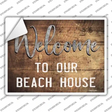 Welcome to our Beach House Novelty Rectangle Sticker Decal Small