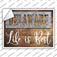 Delaware Stencil Life is Best Novelty Rectangle Sticker Decal Small