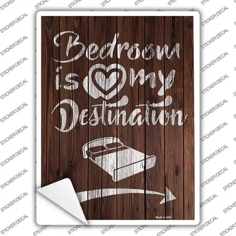 Bedroom Is My Destination Novelty Rectangular Sticker Decal