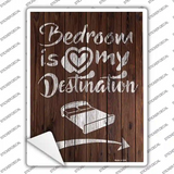 Bedroom Is My Destination Novelty Rectangular Sticker Decal