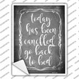 Today Has Been Cancelled Novelty Rectangular Sticker Decal